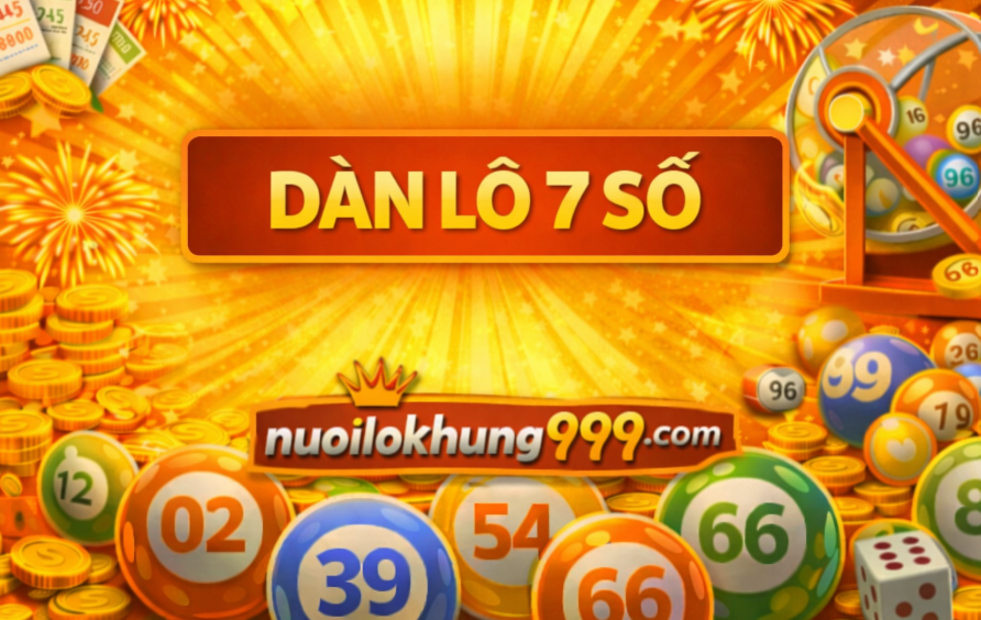 Dàn lô 7 số bất bại