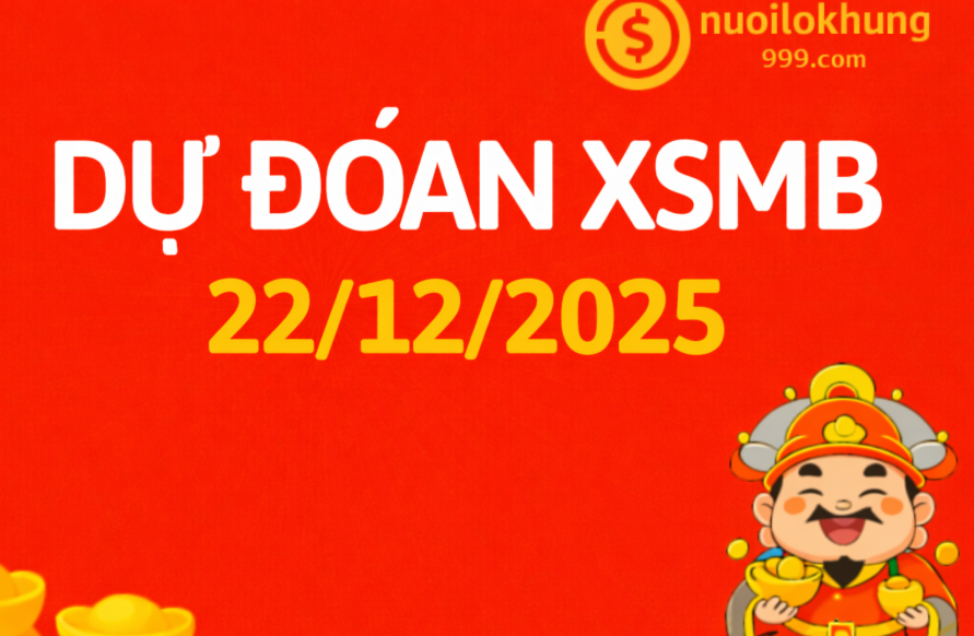 Dự đoán xsmb hôm nay 22/12/2025 tại nuôi lô khung