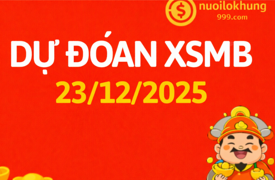 Dự đoán xsmb hôm nay 23-12-2025 tại nuôi lô khung