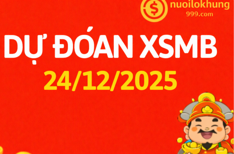Dự đoán xsmb hôm nay 24/12/2025