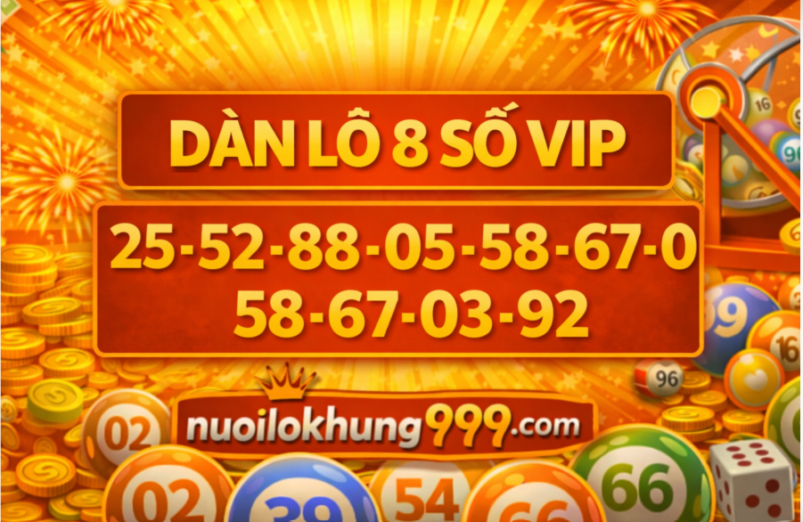 Dàn lô 8 số vip tại nuôi lô khung 999