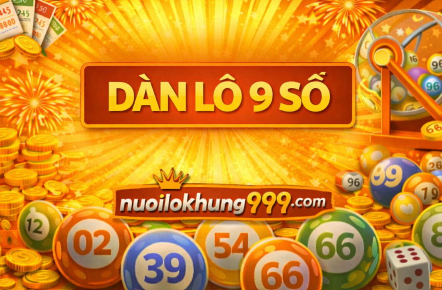 Dàn lô 9 số tại nuôi lô khung 999