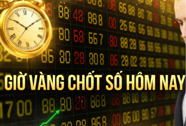 Giờ vàng chốt số hôm nay