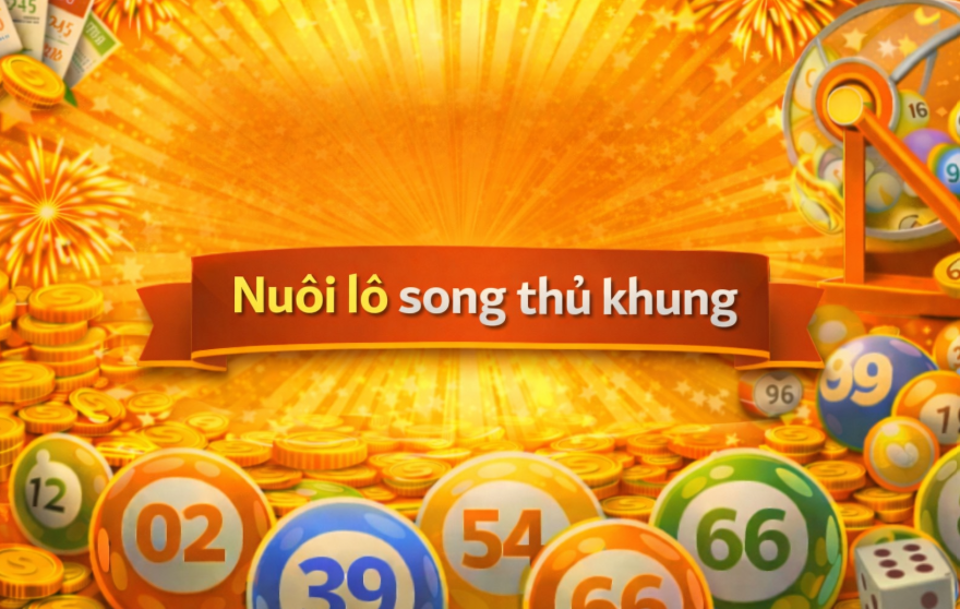 Nuôi lô song thủ khung chính xác