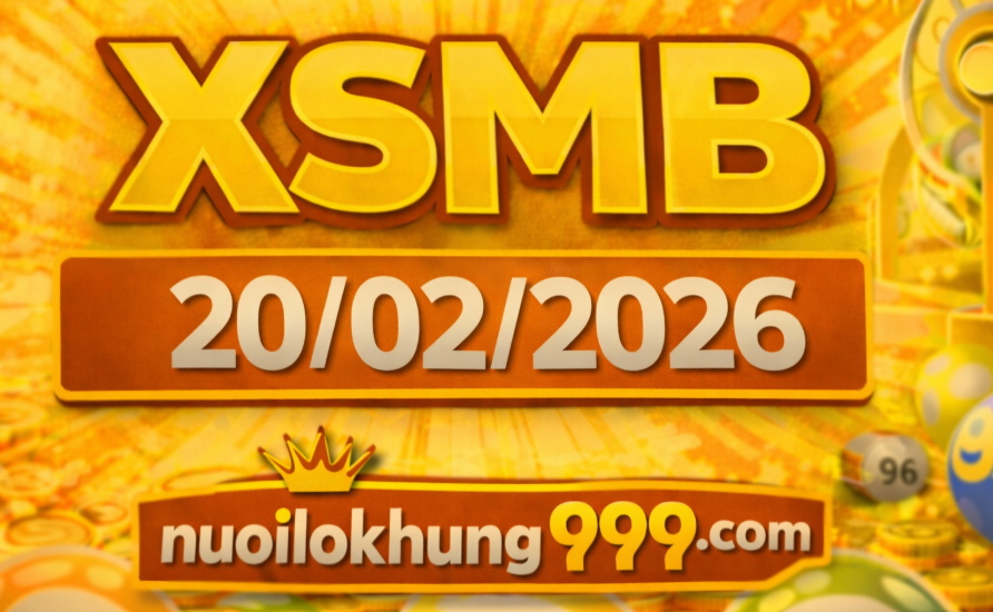 Dự đoán xsmb hôm nay 20-02-2026