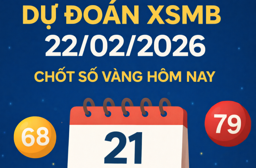 Soi cầu 247 hôm nay 22/02/2026