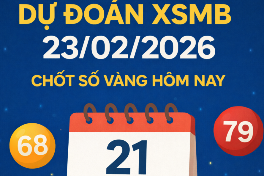 Soi cầu 247 hôm nay 23/02/2026