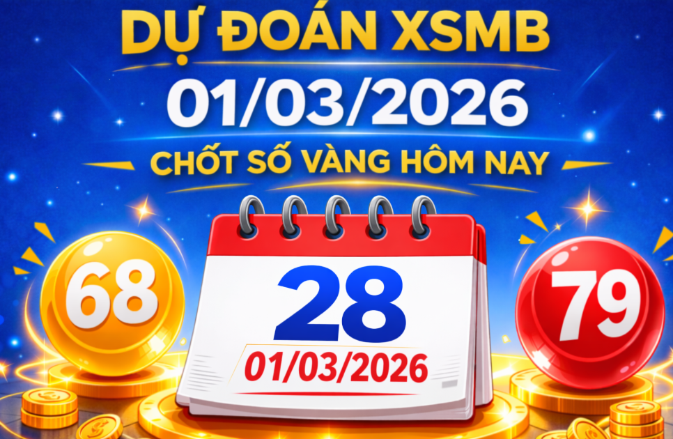 Soi cầu 24h hôm nay 01/03/2026