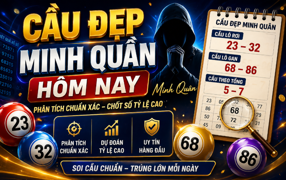 Cầu đẹp minh quân hôm nay tại nuôi lô khung 100%