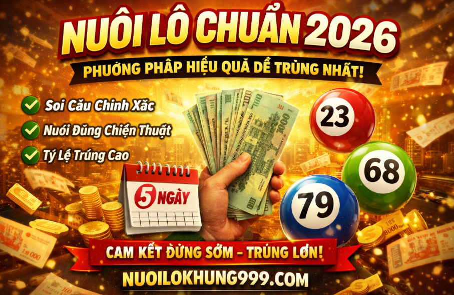 Nuôi lô chuẩn 2026 tại nuôi lô khung 999
