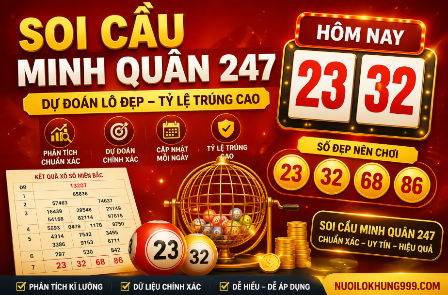 Soi cầu minh quân 247 tại nuôi lô khung 999
