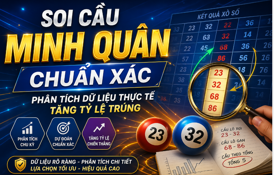 Soi cầu minh quân chuẩn xác tại nuôi lô khung 999