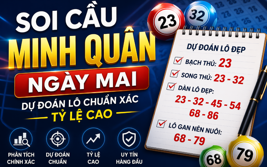 Soi cầu minh quân ngày mai tại nuôi lô khung 999