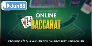 Cách đọc kết quả và phân tích cầu baccarat jun88 chuan