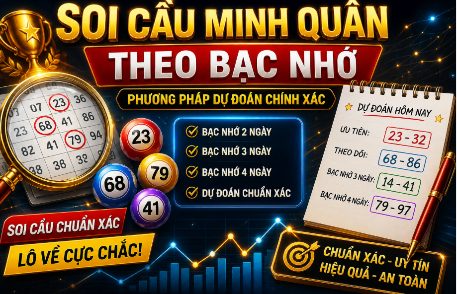 Soi cầu minh quân theo bạc nhớ tại nuôi lô khung 999