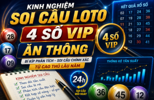 Kinh nghiệm soi cầu loto 4 số vip ăn thông