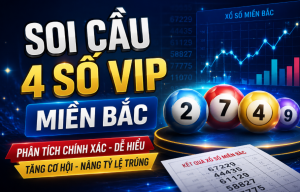 soi cầu 4 số vip miền bắc hiệu quả