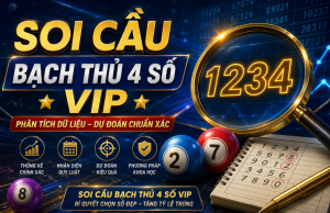 Soi cầu bạch thủ 4 số vip