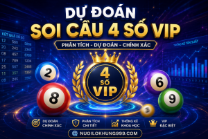 Dự đoán soi cầu 4 số vip hôm nay