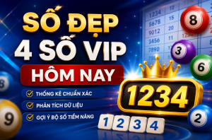 Số đẹp 4 số vip hôm nay miễn phí