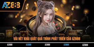 Vài nét khái quát quá trình phát triển của AZ888